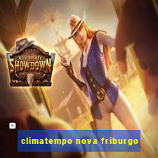 climatempo nova friburgo